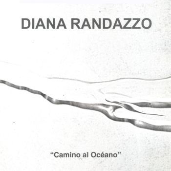 Camino al Océano, Muestra de Diana Randazzo.. Ir al inicio de la muestra.